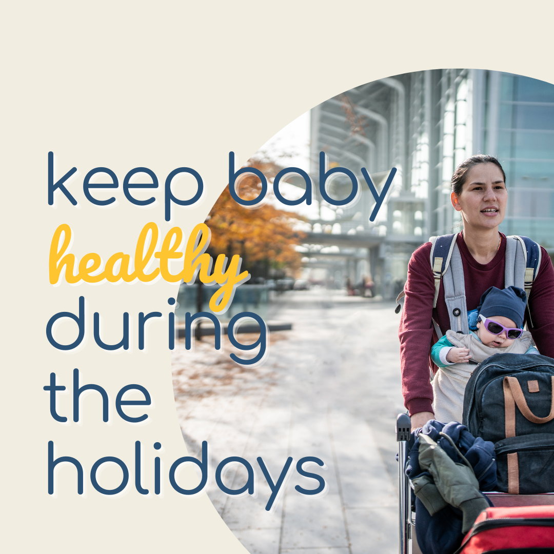Keep Baby Healthy During the Holidays!